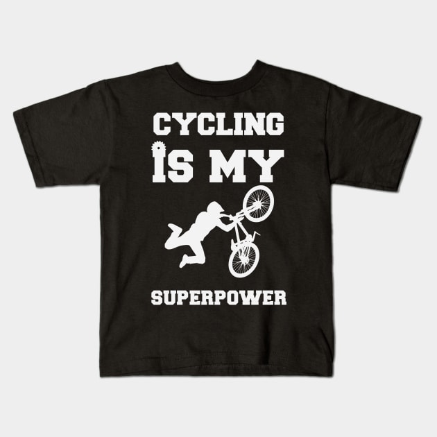 Cycling is my Superpower - Funny Saying Quote Gift Ideas For Dad Kids T-Shirt by Pezzolano